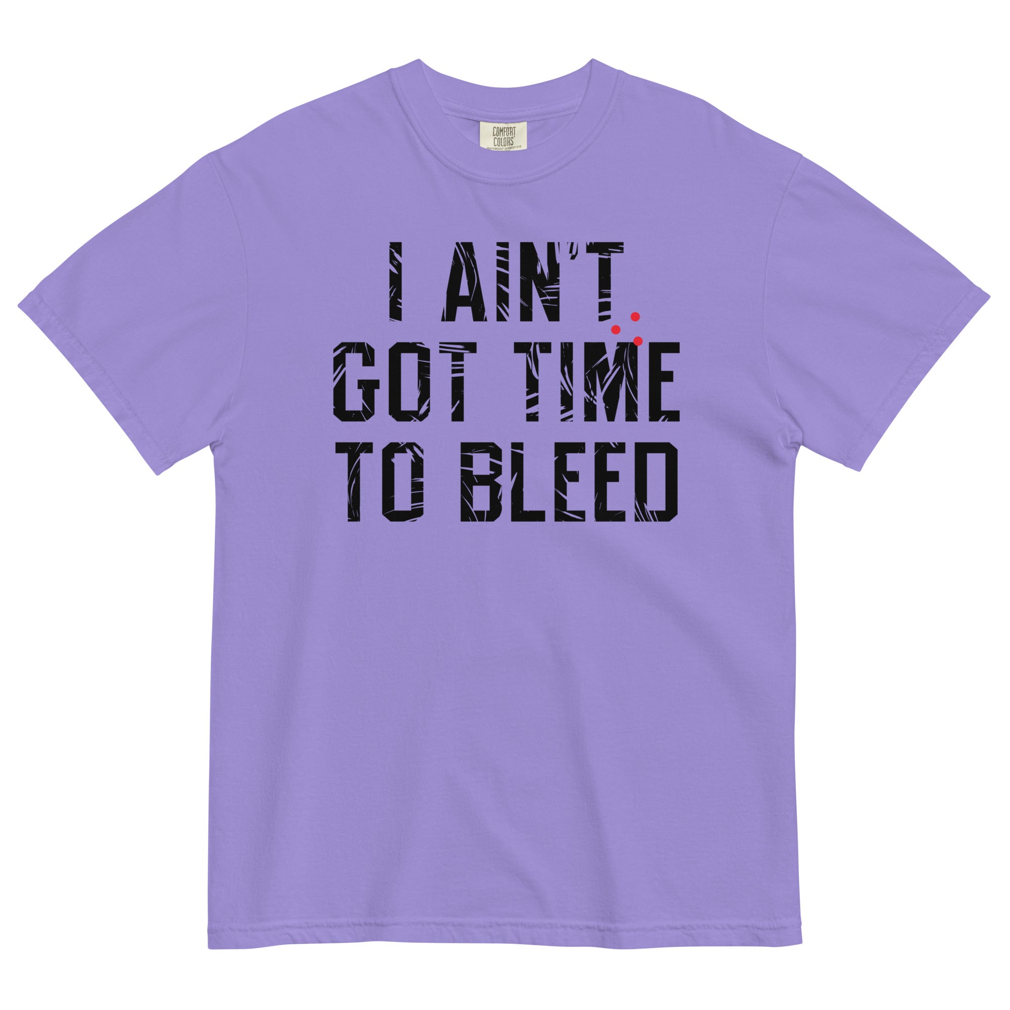I Ain't Got Time To Bleed Men's Relaxed Fit Tee