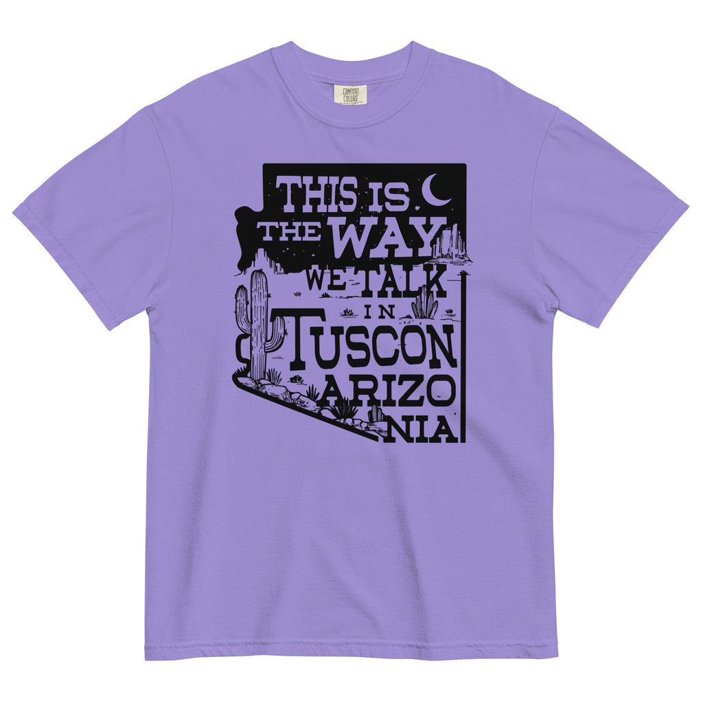 This Is The Way We Talk In Tuscon Arizonia Men's Relaxed Fit Tee