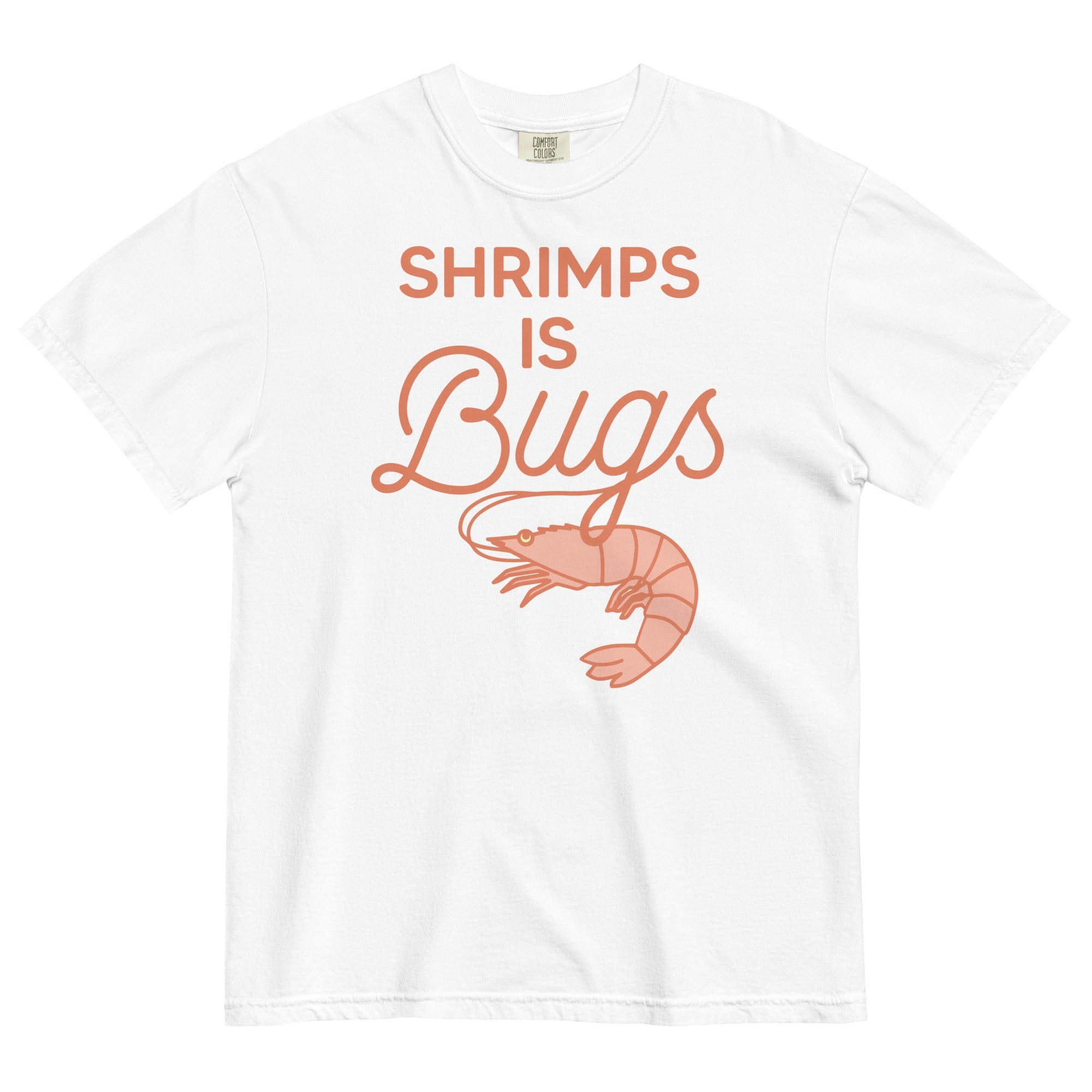 Shrimps Is Bugs Men's Relaxed Fit Tee