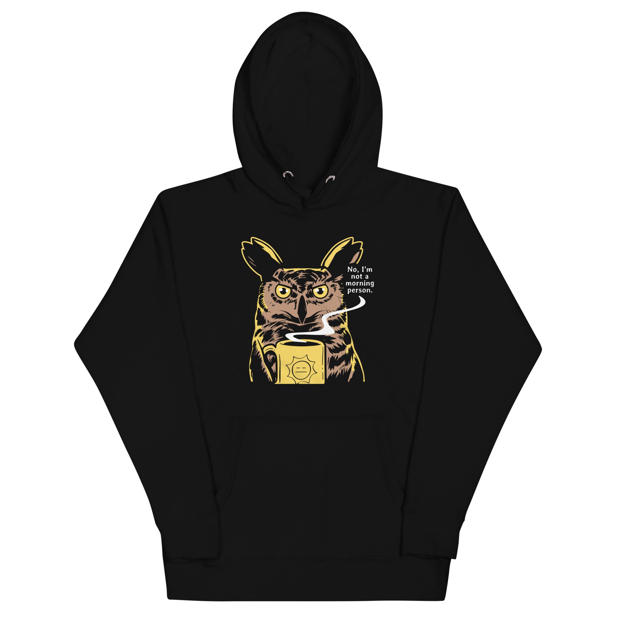 No, I'm Not A Morning Person Unisex Hoodie