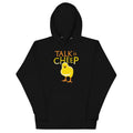 Talk Is Cheep Unisex Hoodie