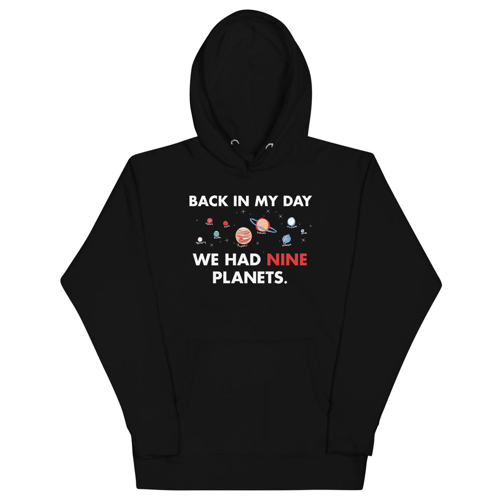 Back In My Day We Had Nine Planets Unisex Hoodie