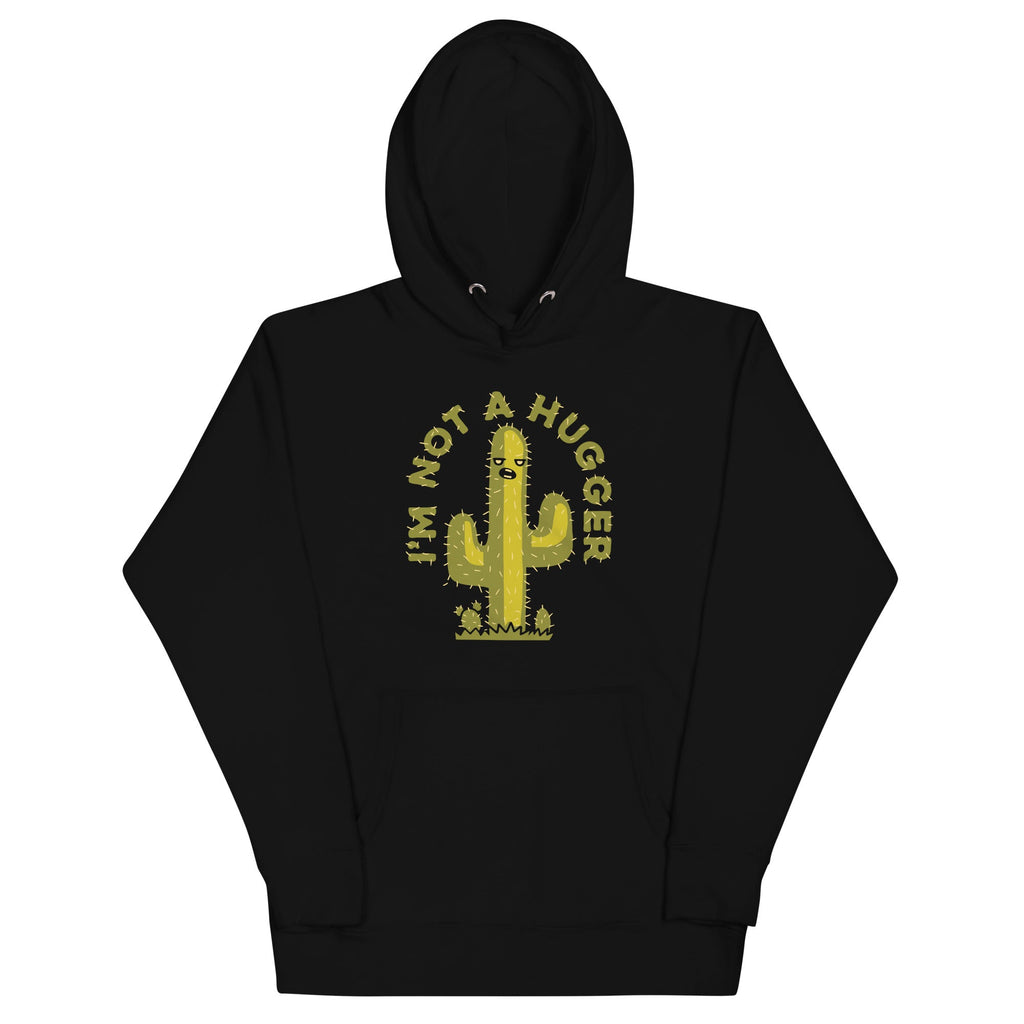 I'm Not A Hugger Unisex Hoodie