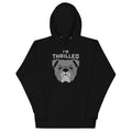 I'm Thrilled Unisex Hoodie