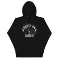Party On Dudes Unisex Hoodie