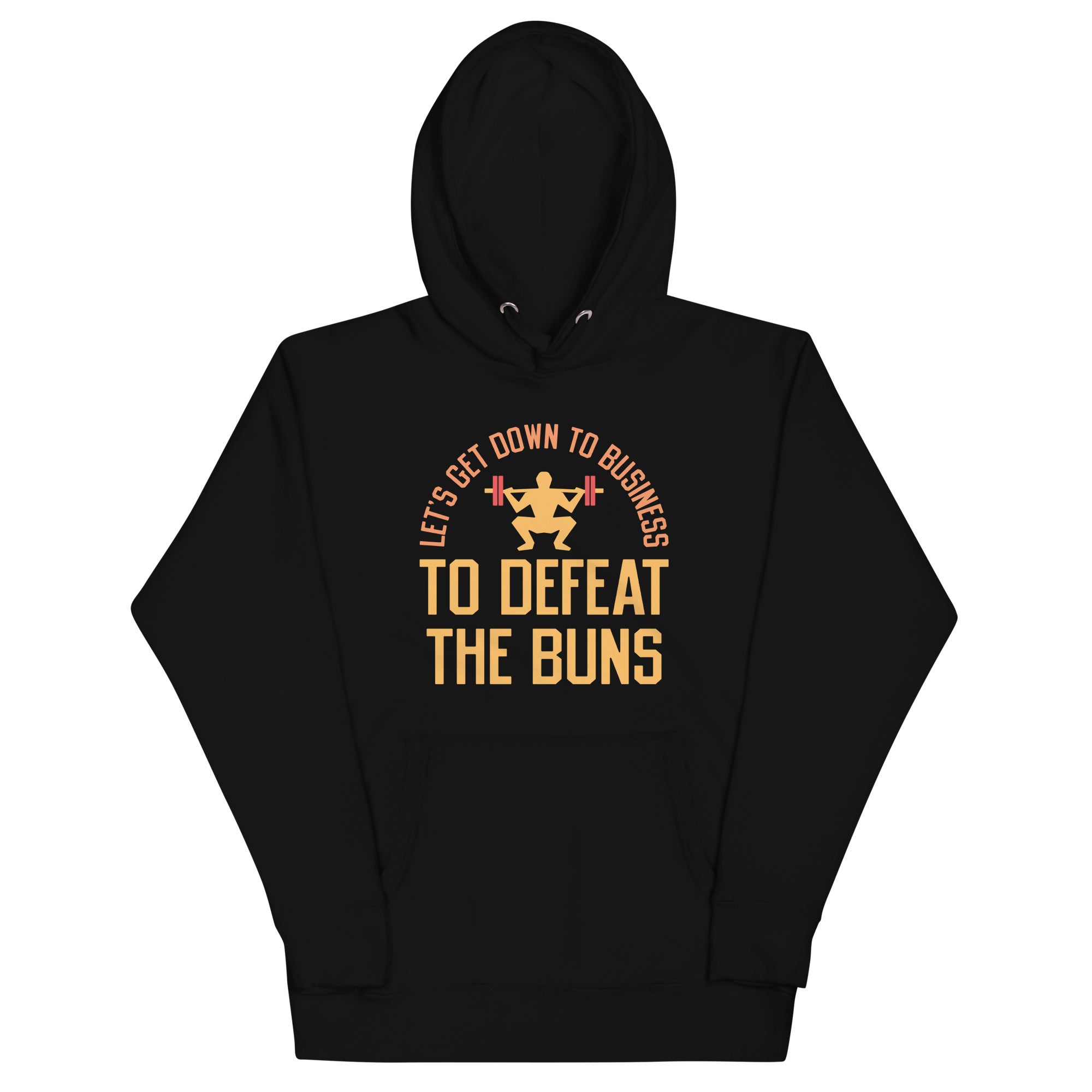 Let's Get Down To Business To Defeat The Buns Unisex Hoodie