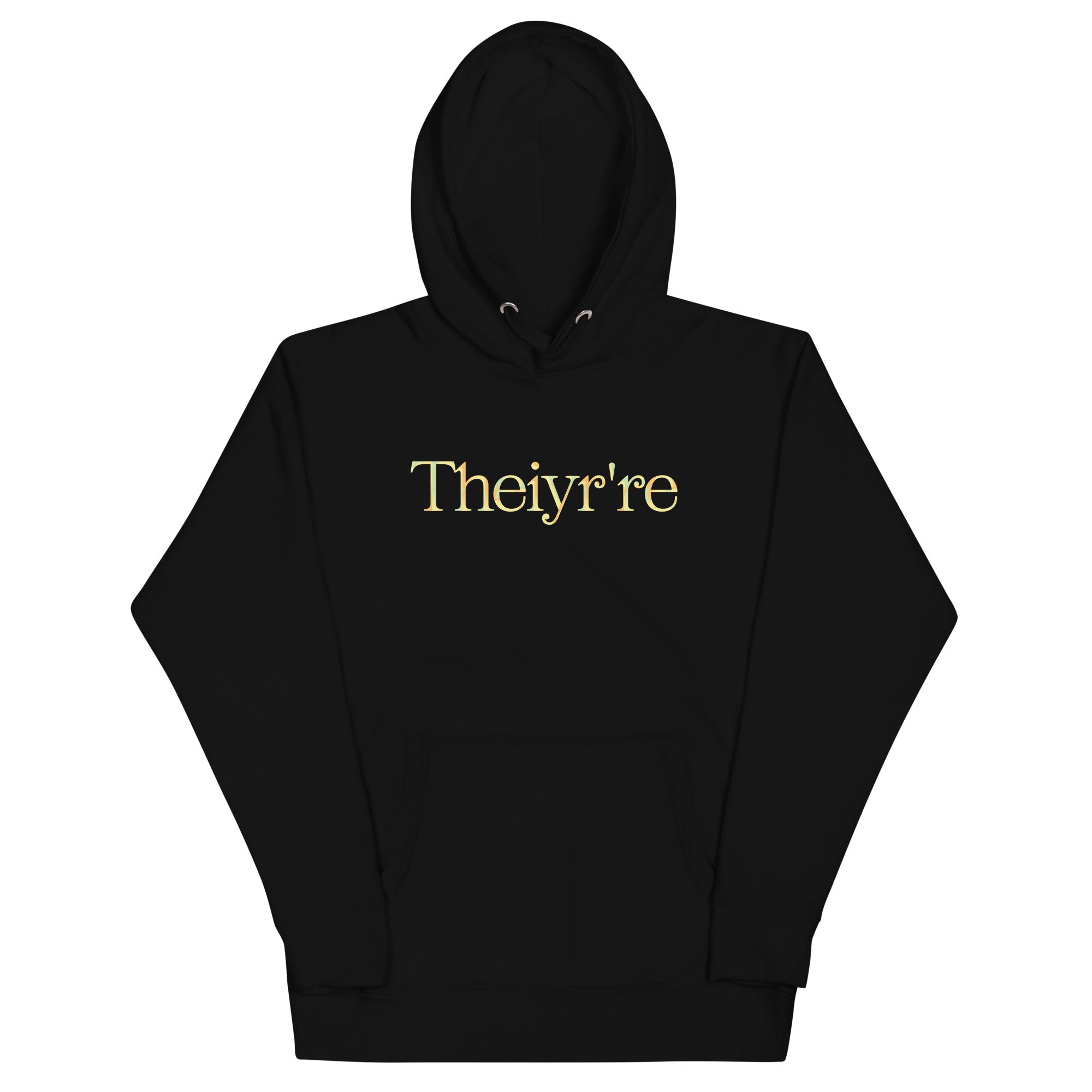 Theiyr're Unisex Hoodie