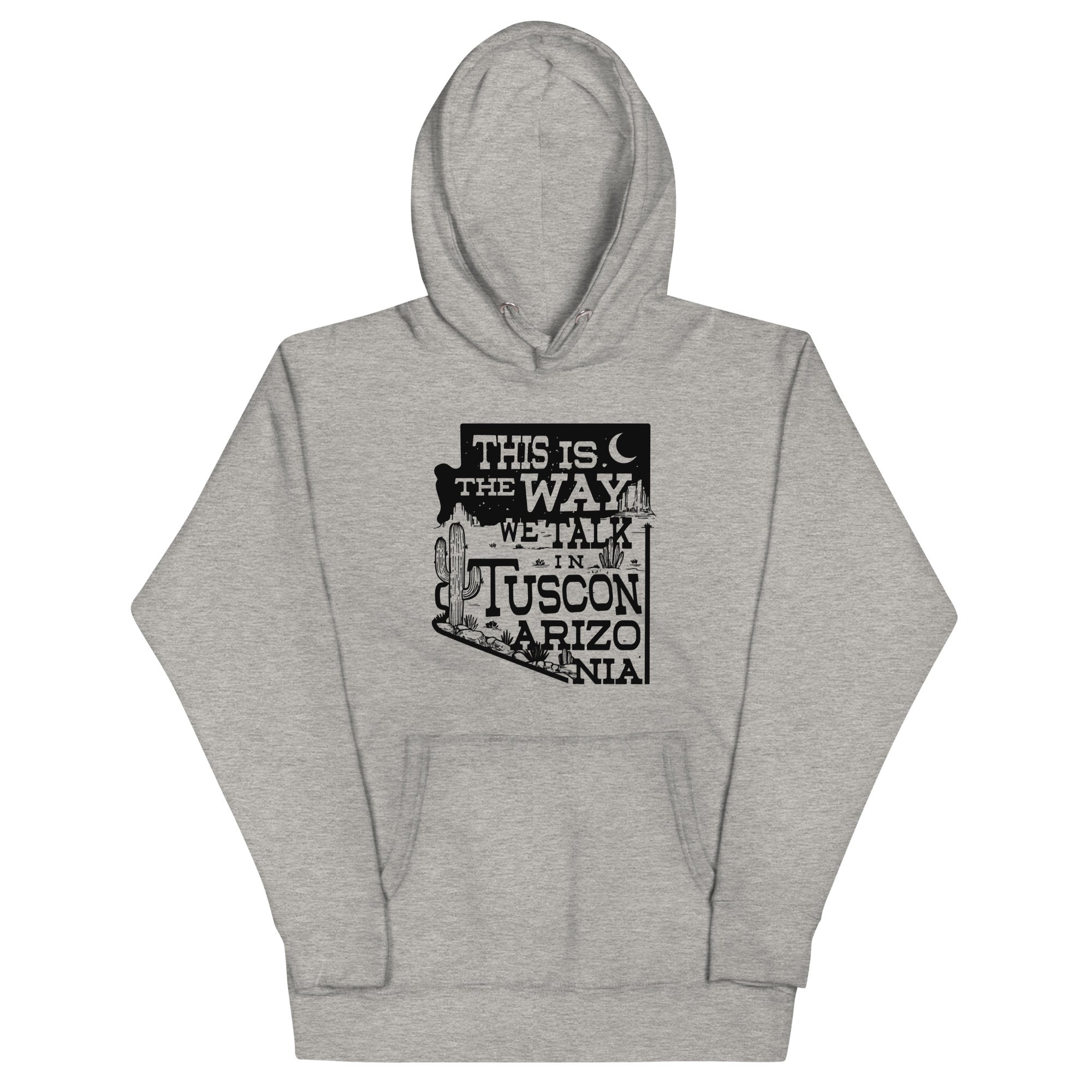 This Is The Way We Talk In Tuscon Arizonia Unisex Hoodie