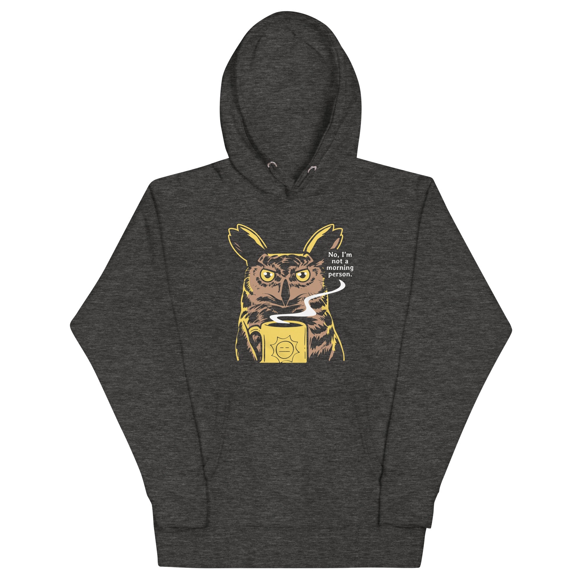 No, I'm Not A Morning Person Unisex Hoodie