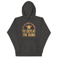 Let's Get Down To Business To Defeat The Buns Unisex Hoodie