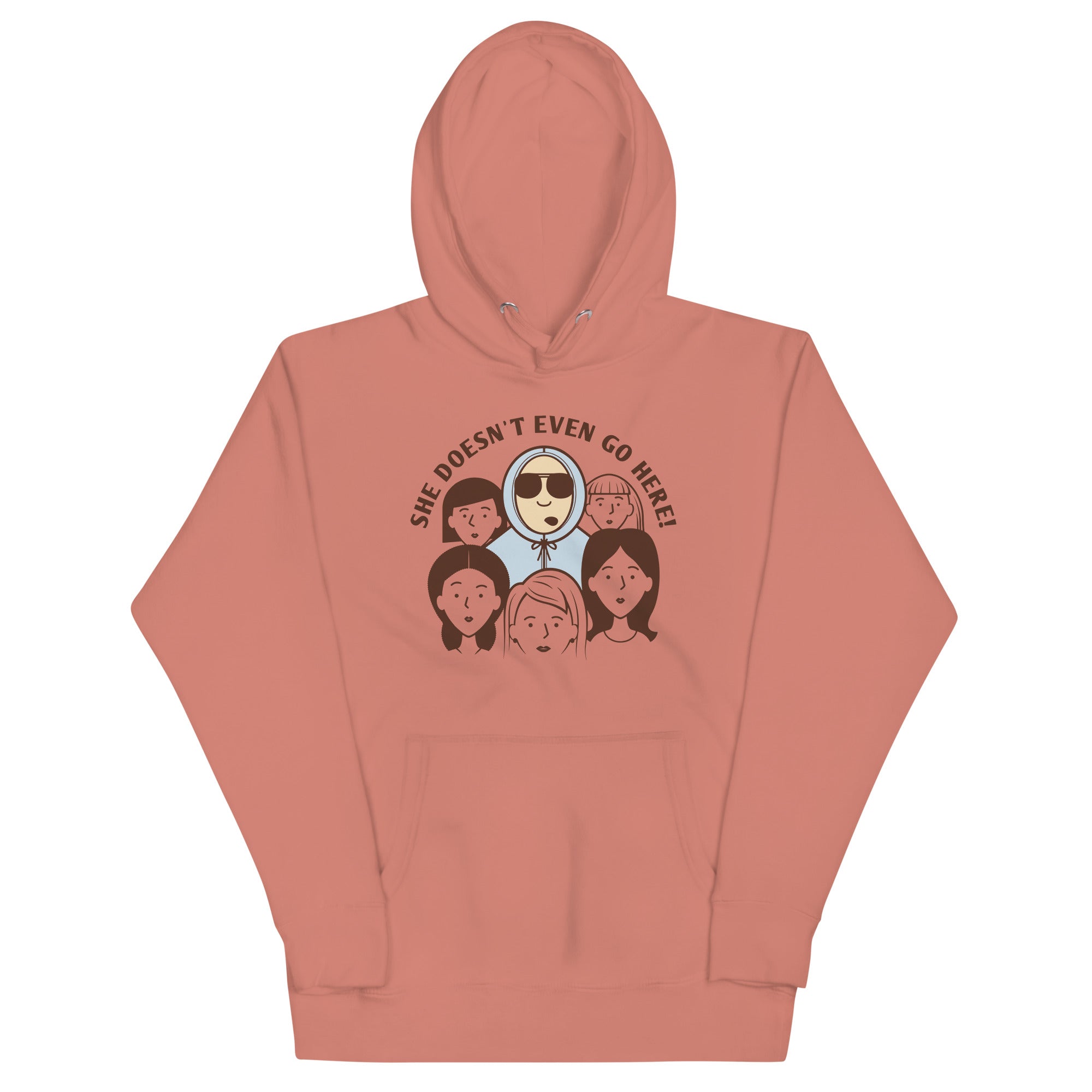 She Doesn't Even Go Here! Unisex Hoodie