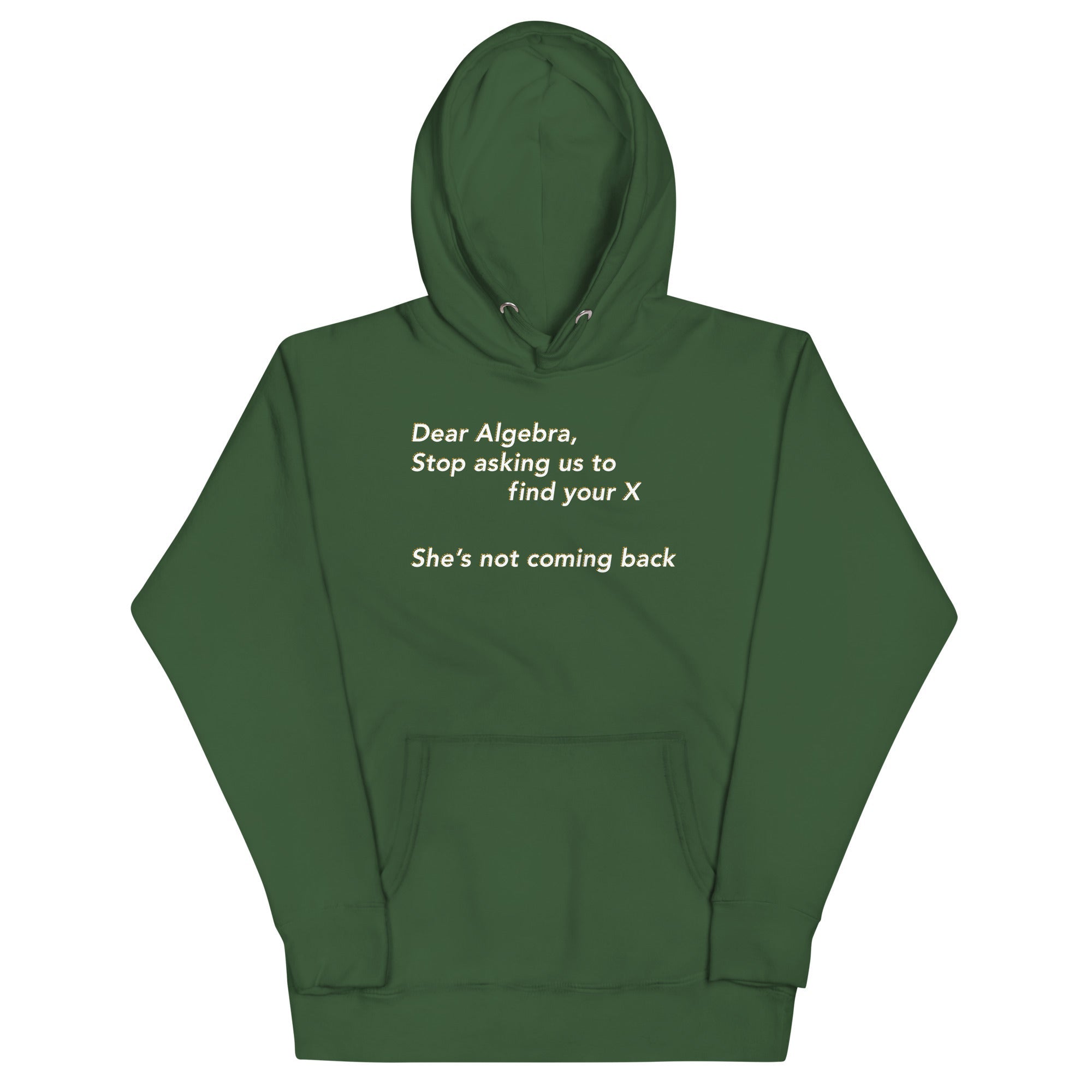 Dear Algebra, Stop Asking Us To Find Your X Unisex Hoodie
