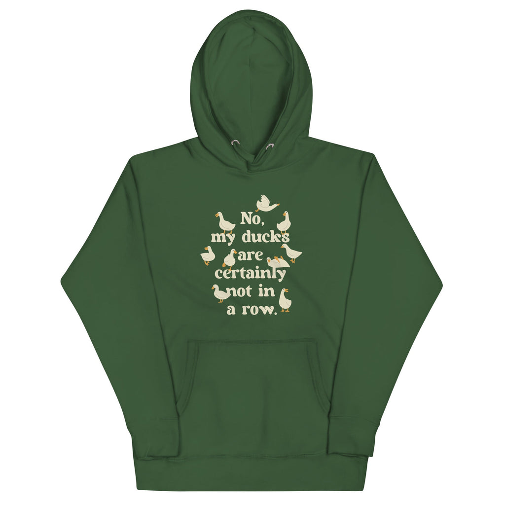 No, My Ducks Are Certainly Not In A Row Unisex Hoodie