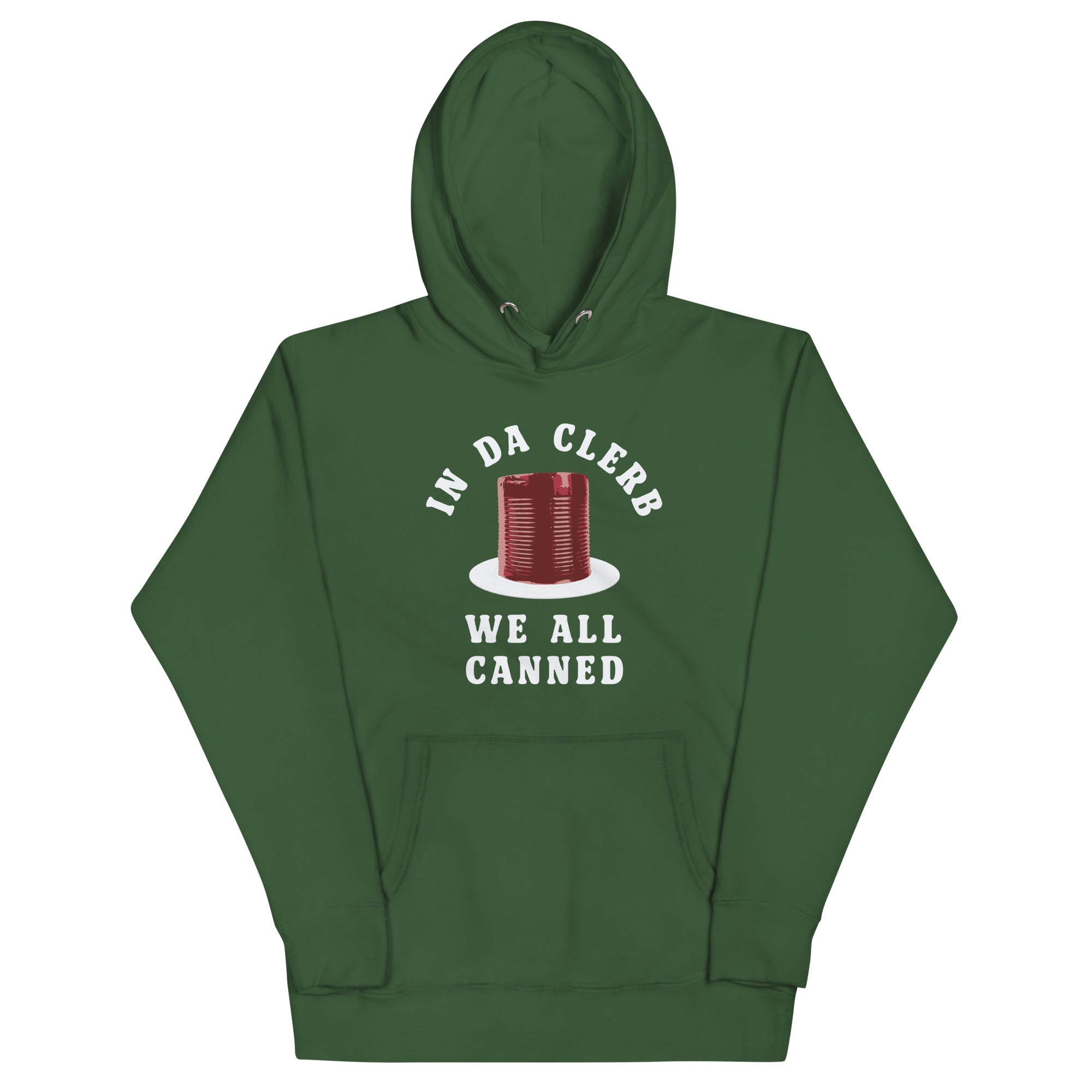 In Da Clerb We All Canned Unisex Hoodie