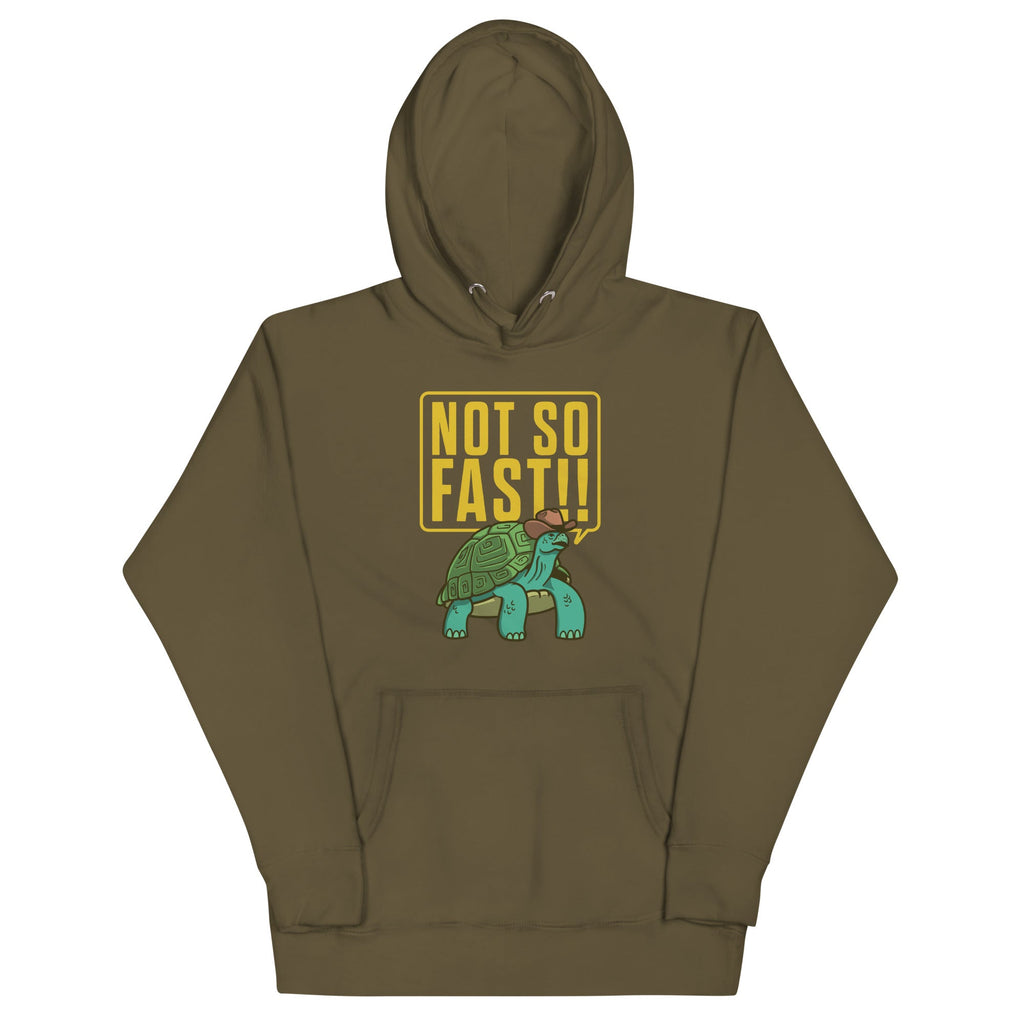 Not So Fast!! Unisex Hoodie