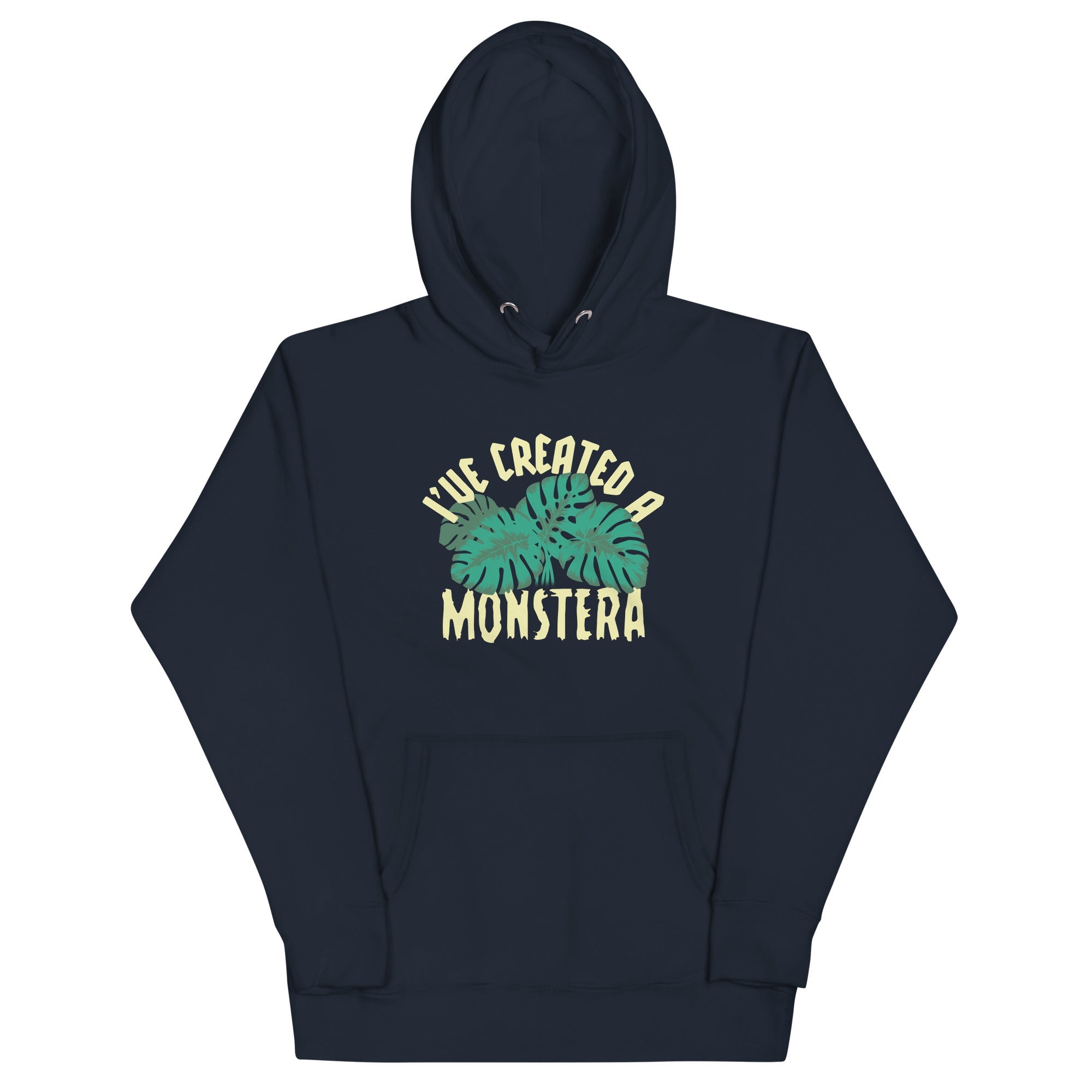 I've Created A Monstera Unisex Hoodie