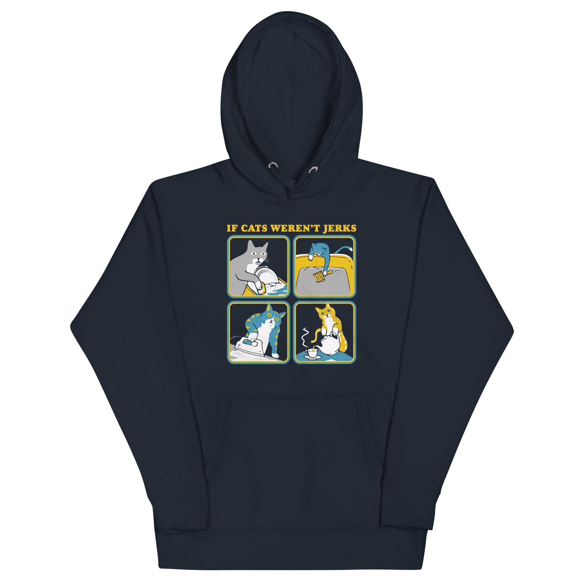 If Cats Weren't Jerks Unisex Hoodie