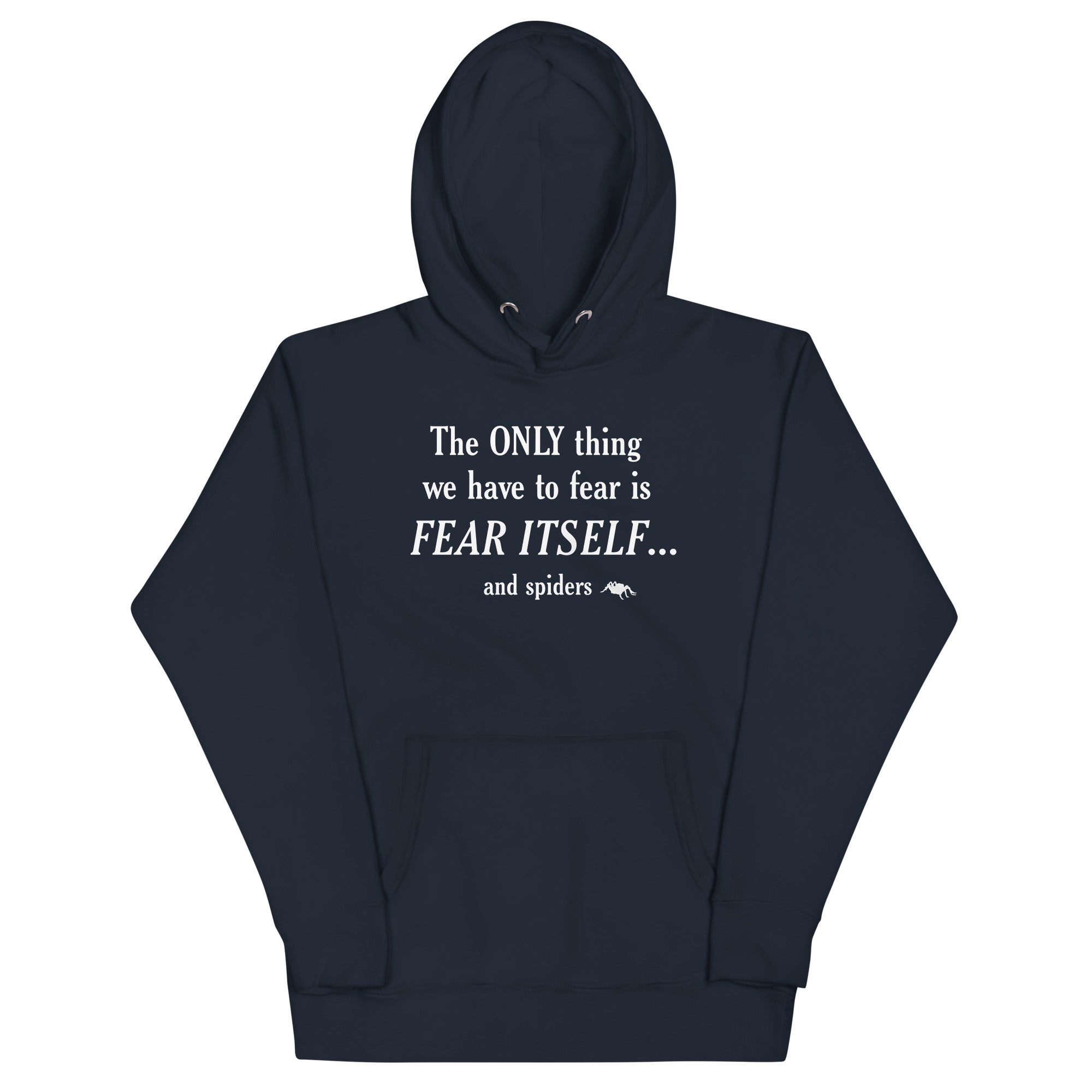 The Only Thing We Have To Fear Unisex Hoodie