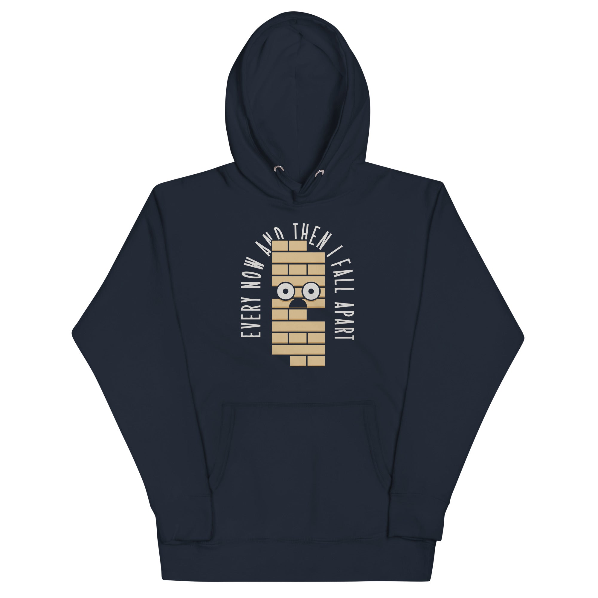 Every Now And Then I Fall Apart Unisex Hoodie