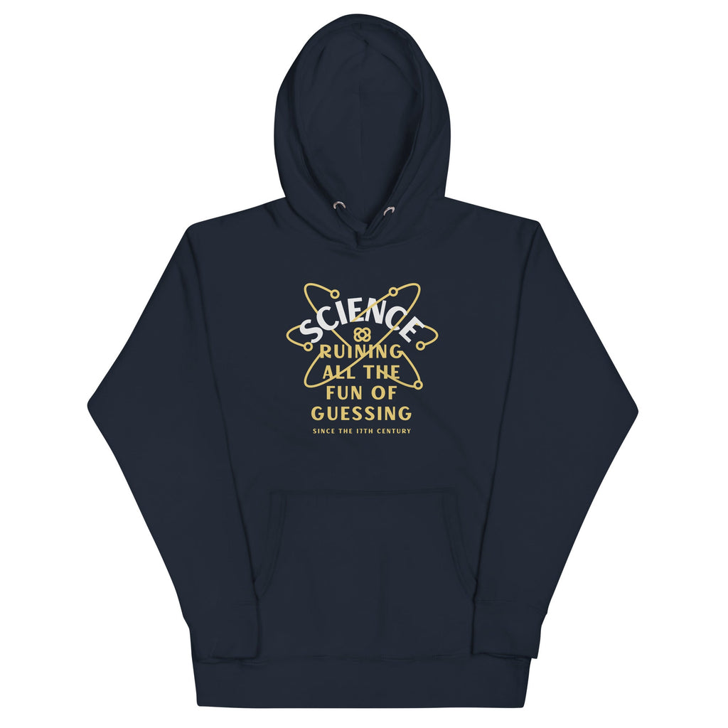 Science Ruining All The Fun Of Guessing Unisex Hoodie