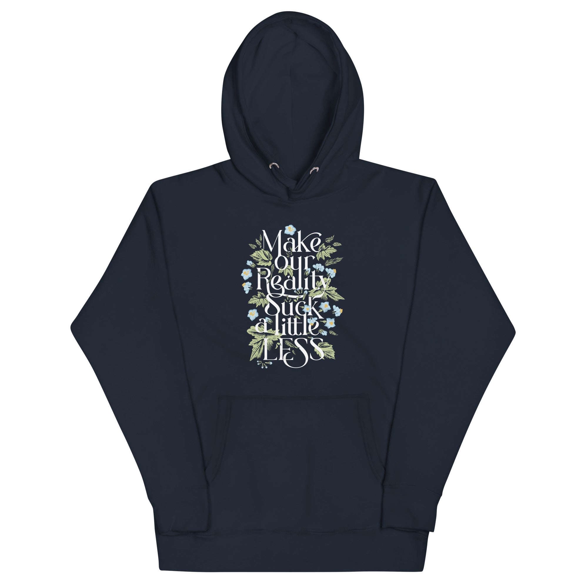 Make Our Reality Suck A Little Less Unisex Hoodie