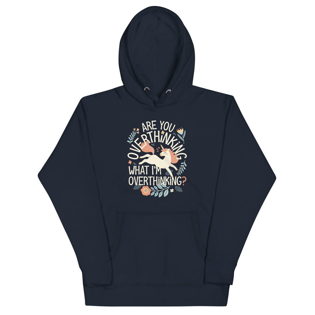 Are You Overthinking What I'm Overthinking? Unisex Hoodie