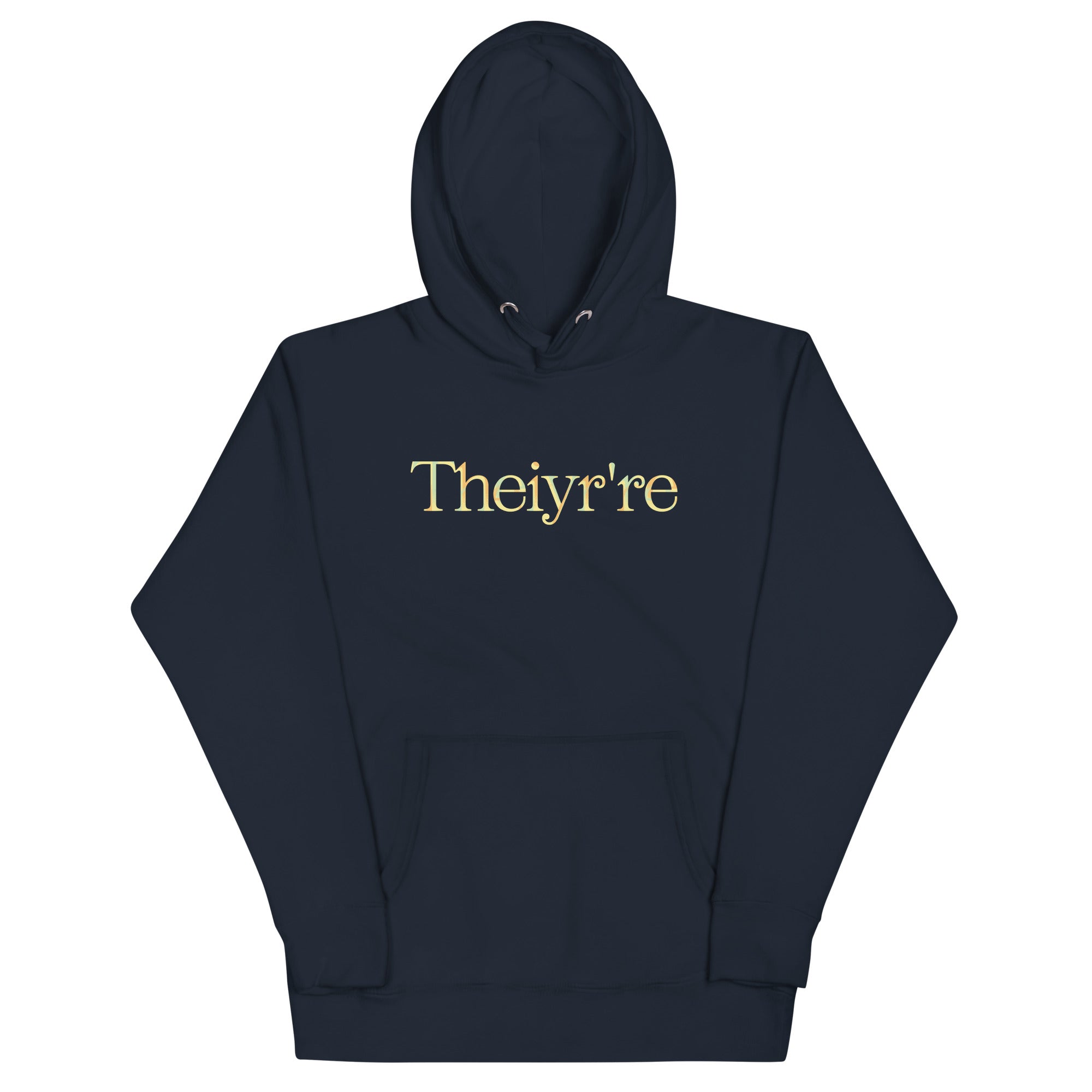 Theiyr're Unisex Hoodie