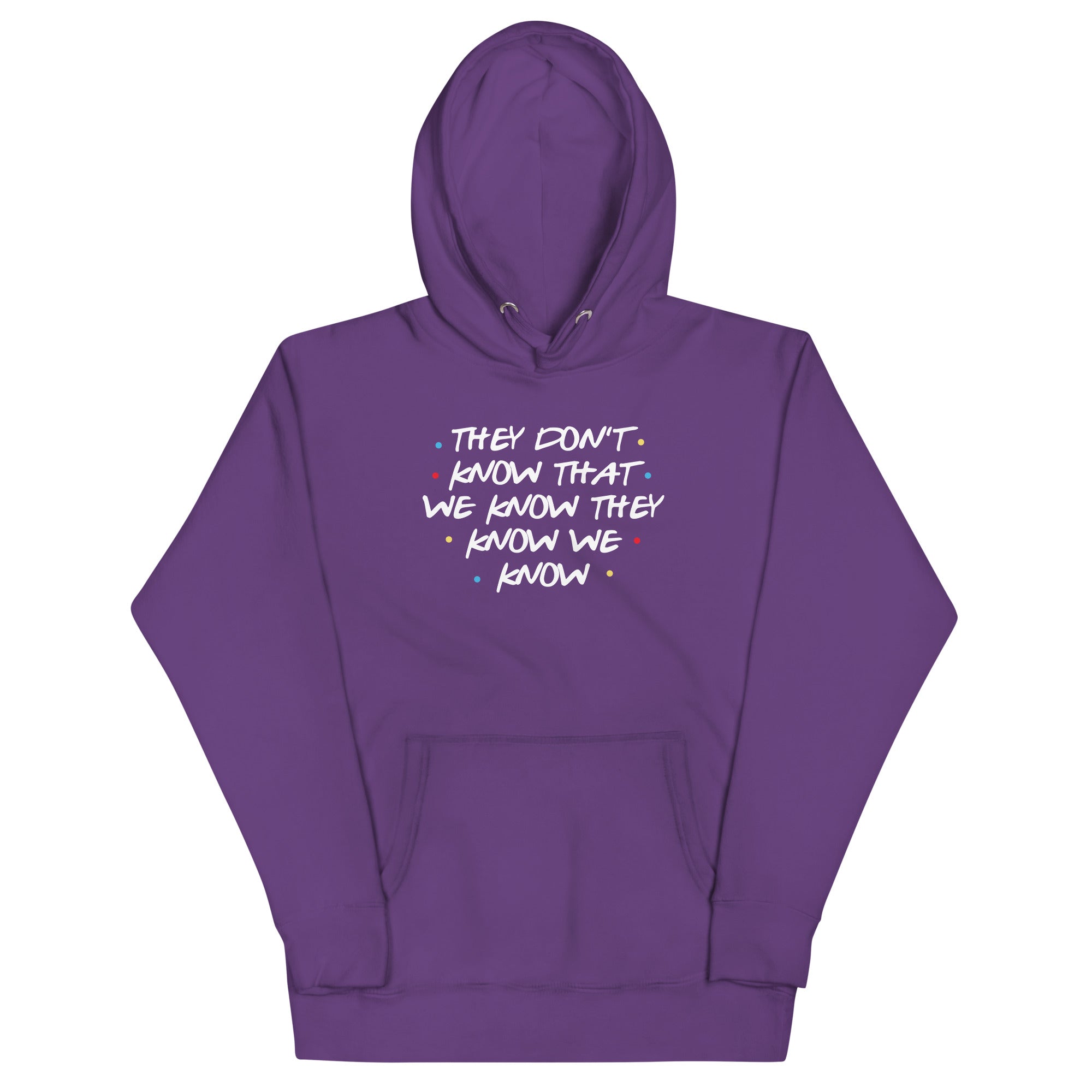 They Don't Know That We Know Unisex Hoodie