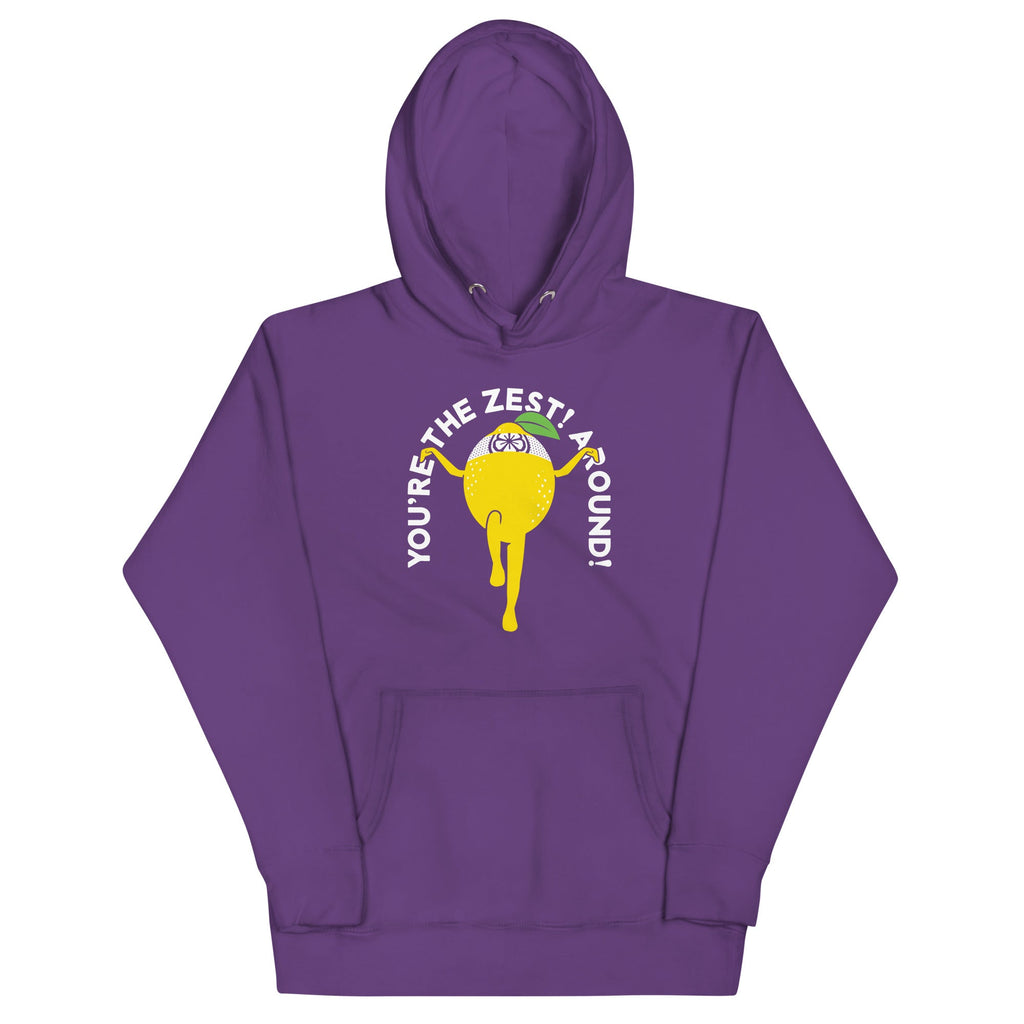 You're The Zest Around Unisex Hoodie