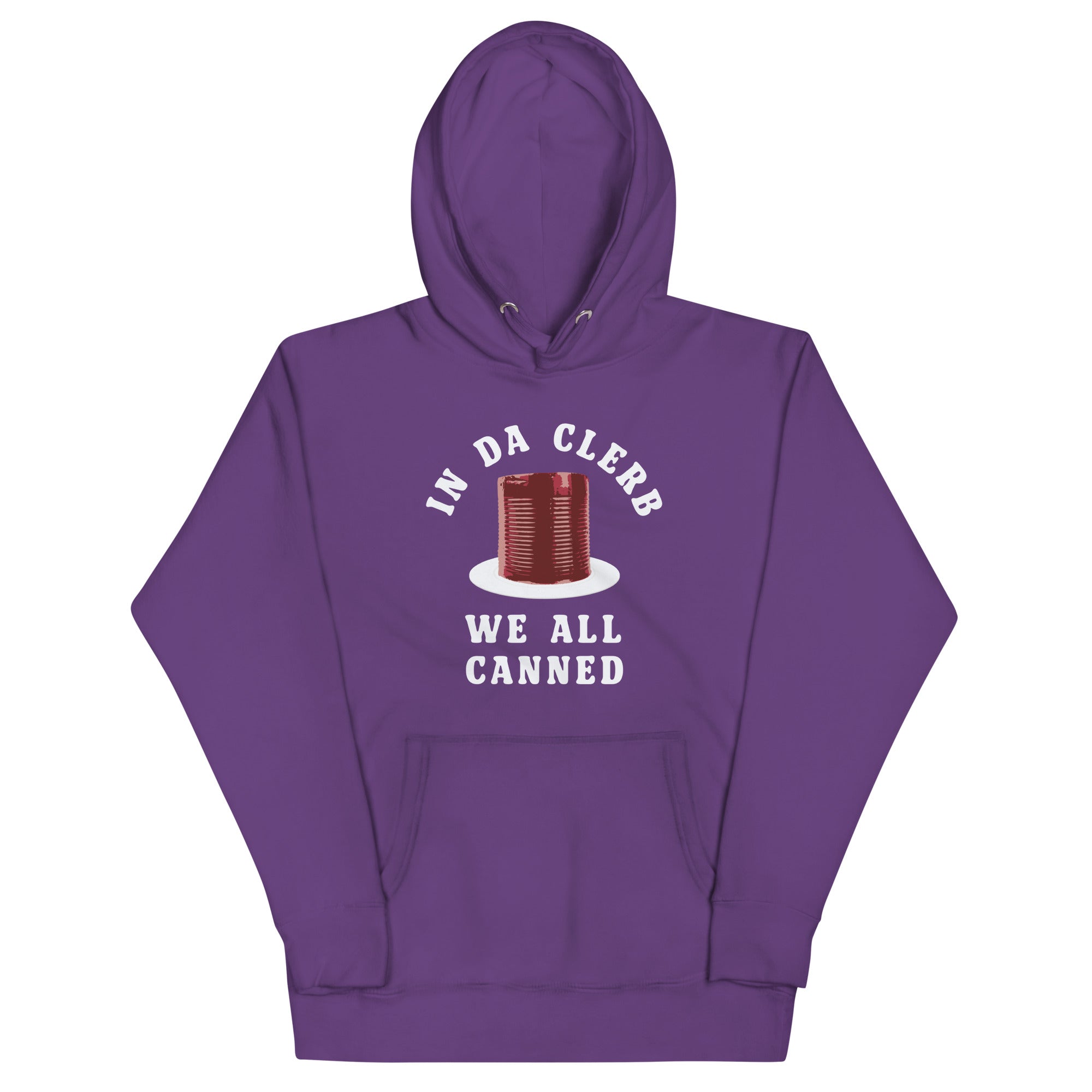 In Da Clerb We All Canned Unisex Hoodie