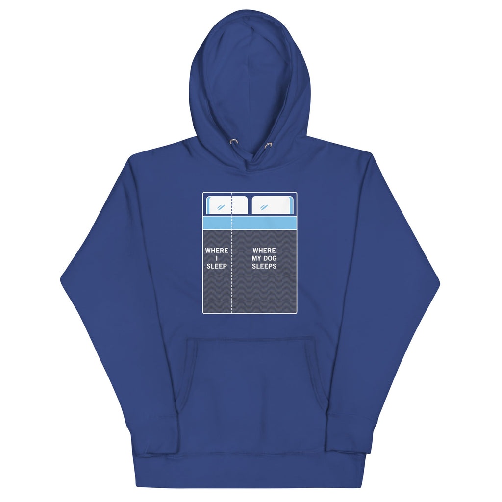 Where I Sleep, Where My Dog Sleeps Unisex Hoodie