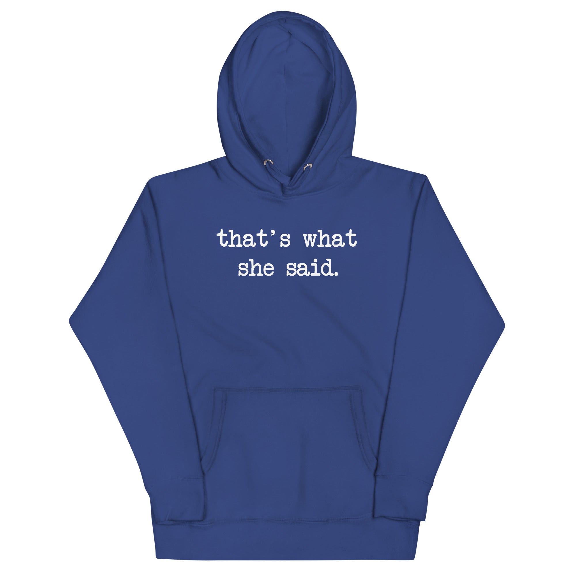 That's What She Said Unisex Hoodie