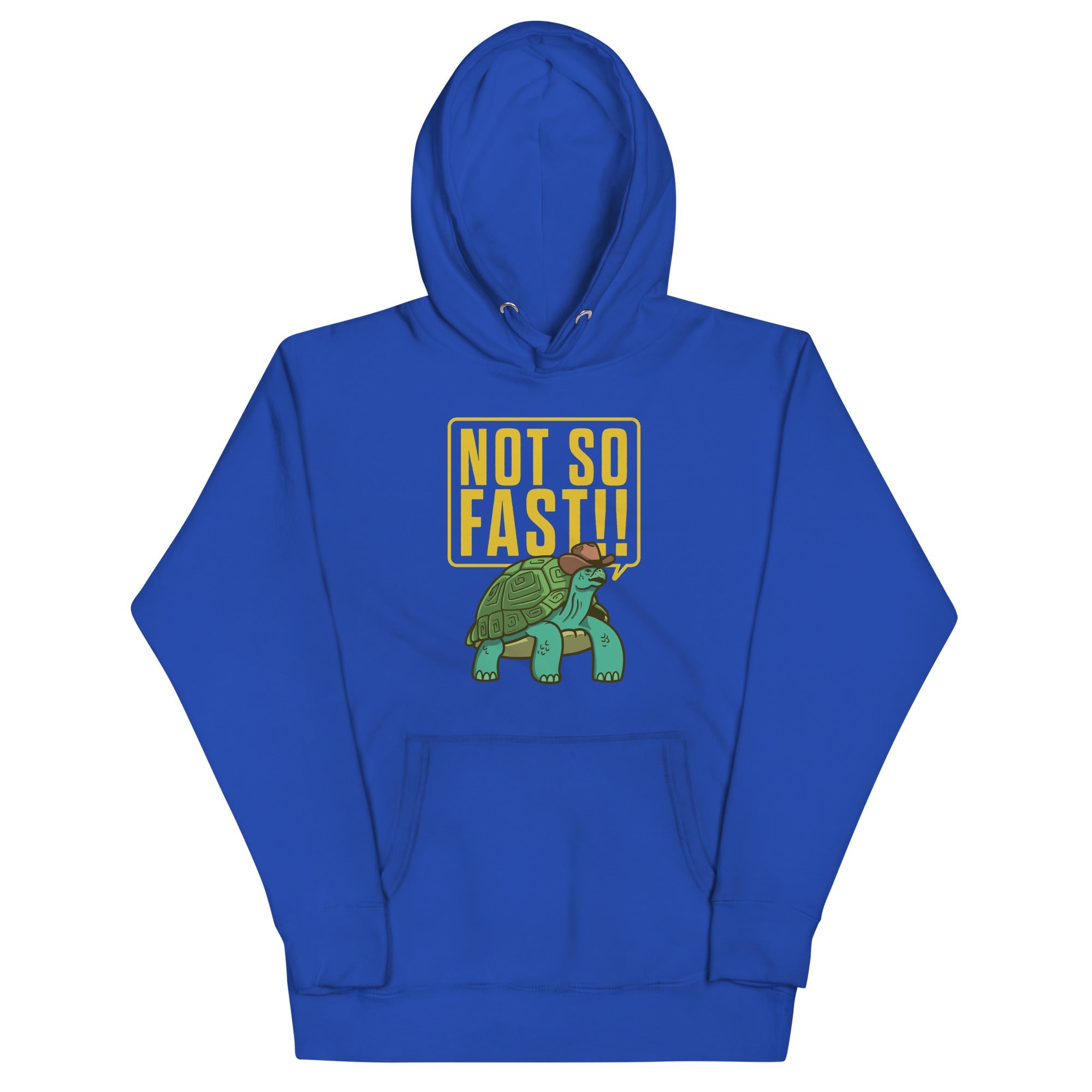 Not So Fast!! Unisex Hoodie