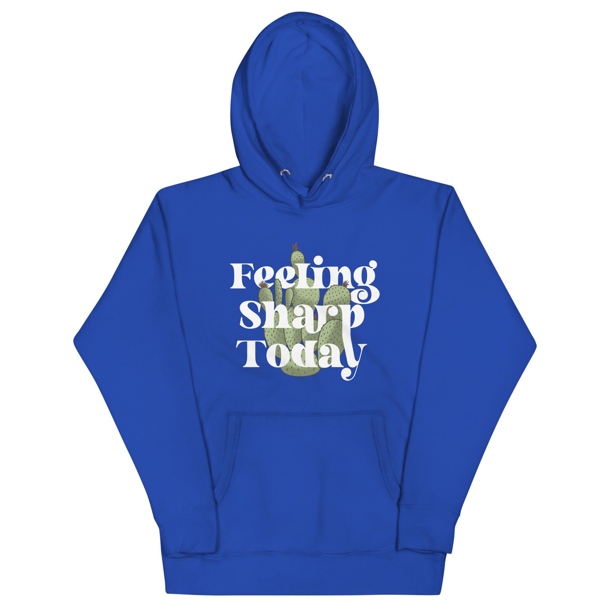 Feeling Sharp Today Unisex Hoodie