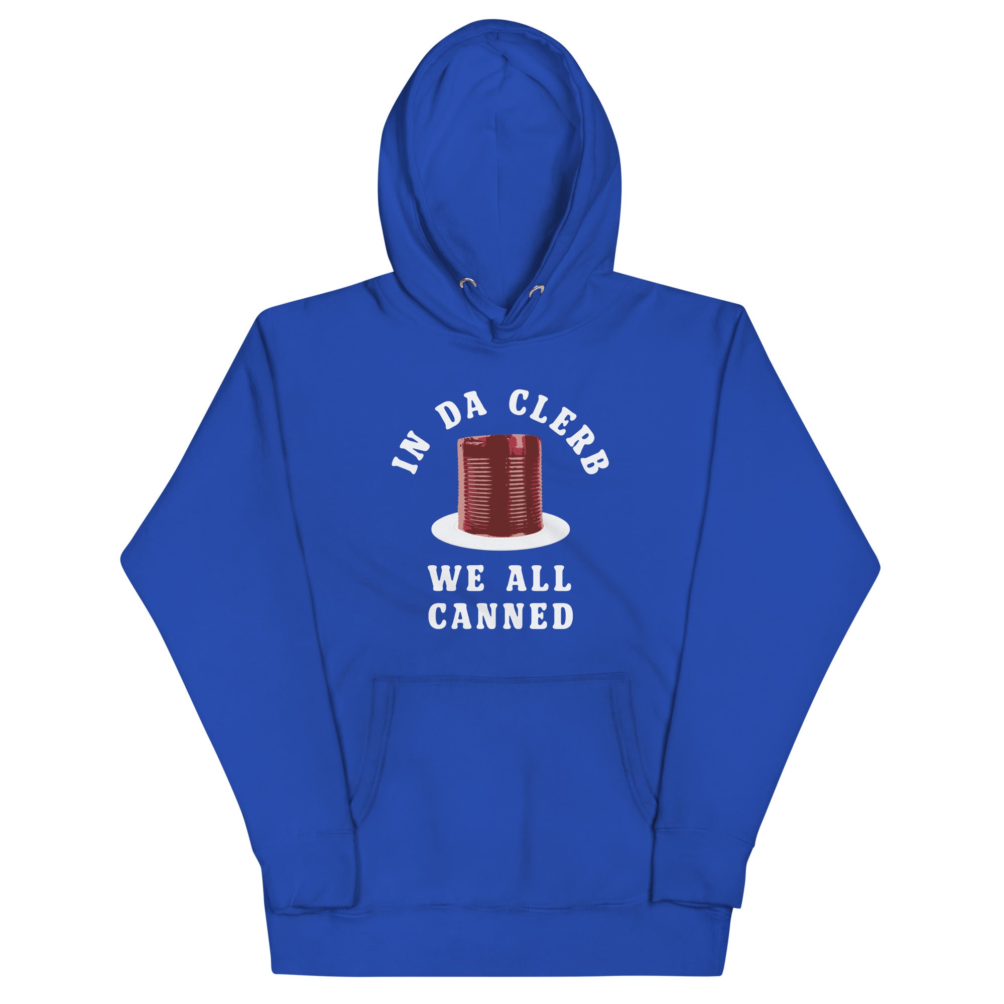 In Da Clerb We All Canned Unisex Hoodie