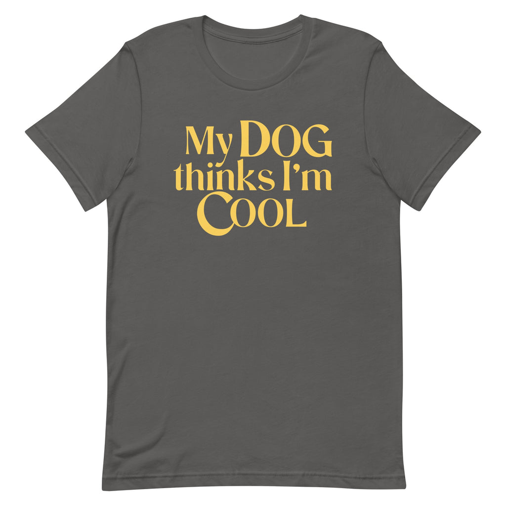 My Dog Thinks I'm Cool Men's Signature Tee
