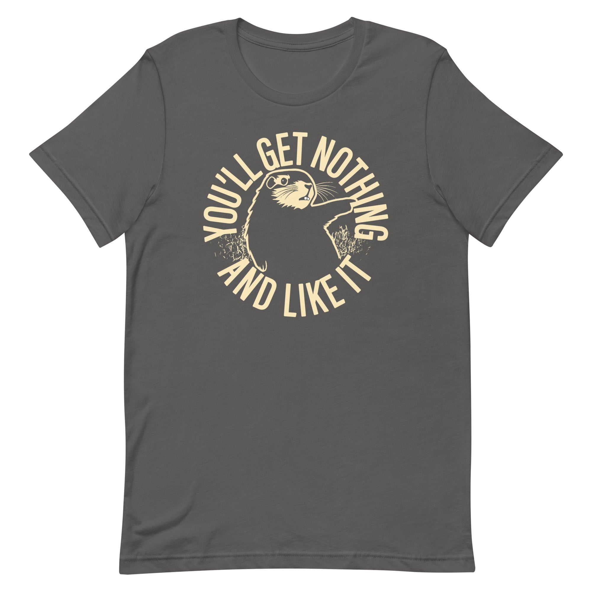You'll Get Nothing And Like It Men's Signature Tee