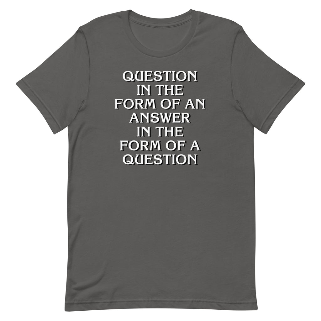 Question In The Form Of An Answer Men's Signature Tee