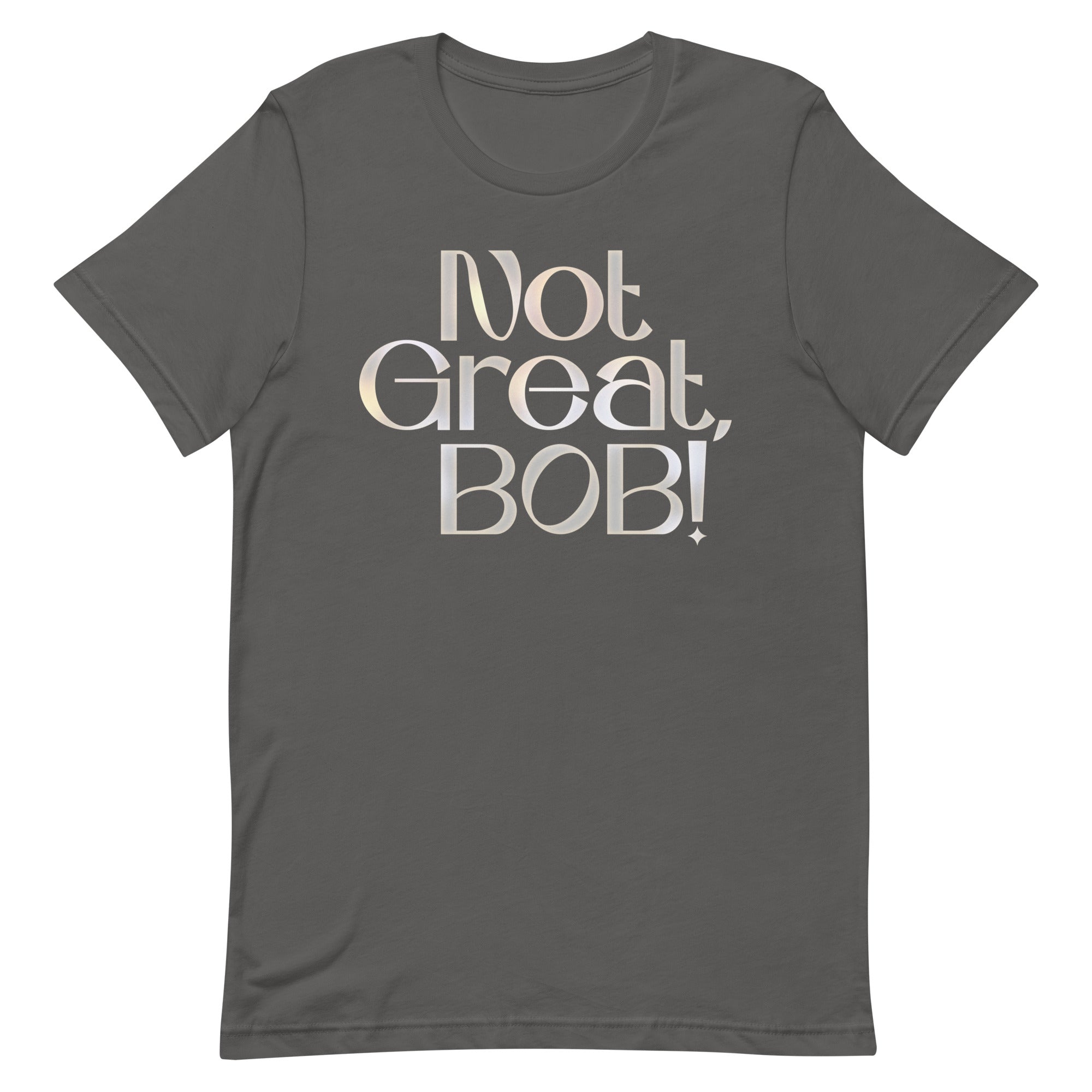 Not Great, Bob! Men's Signature Tee