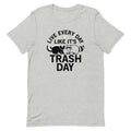 Live Every Day Like It's Trash Day Men's Signature Tee