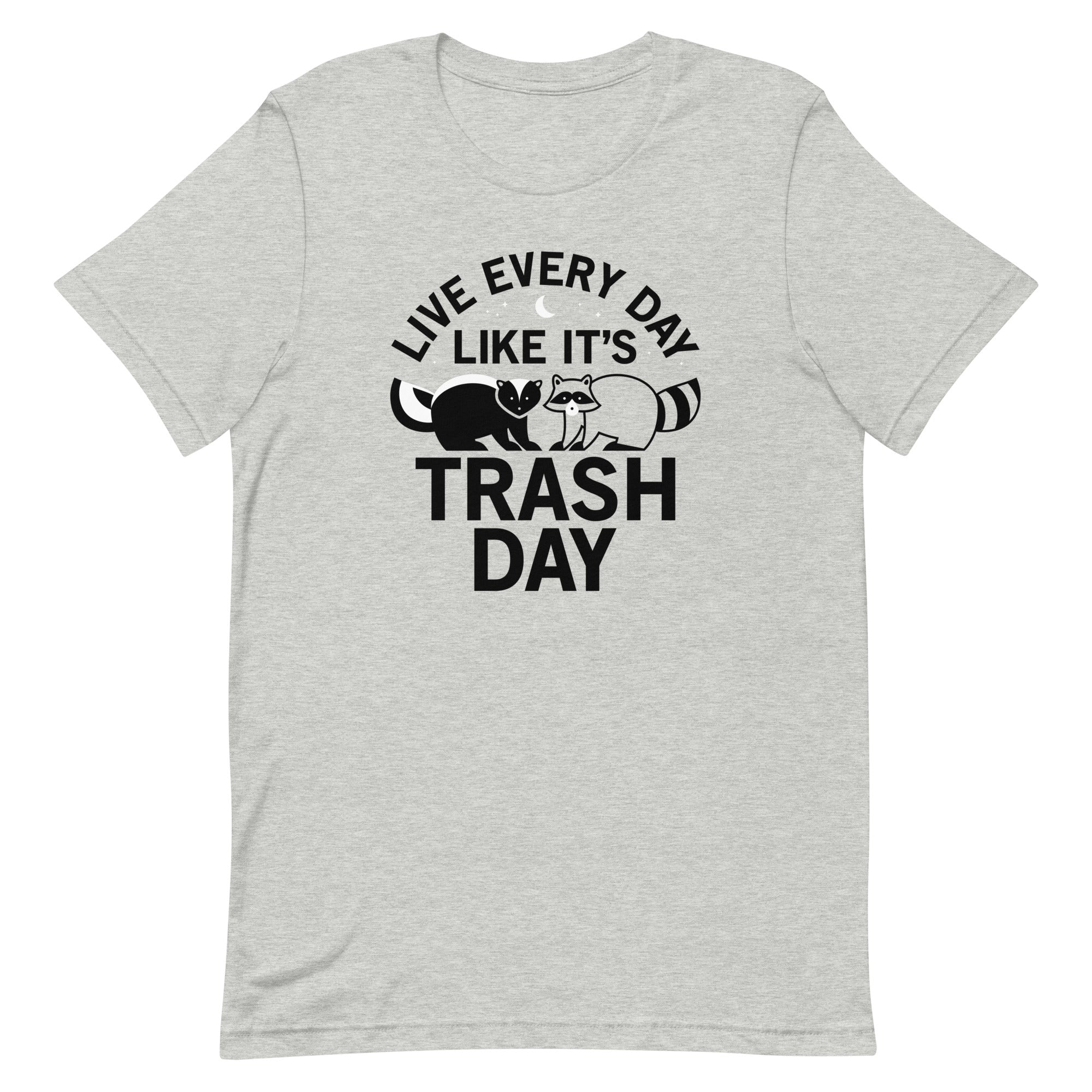 Live Every Day Like It's Trash Day Men's Signature Tee