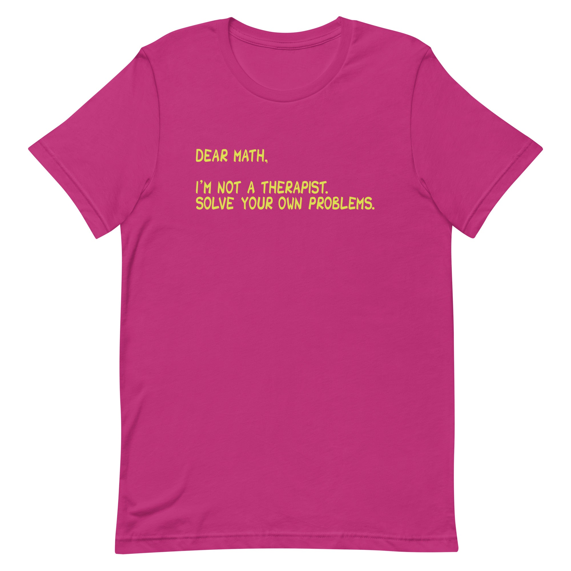 Dear Math, I'm Not A Therapist Men's Signature Tee
