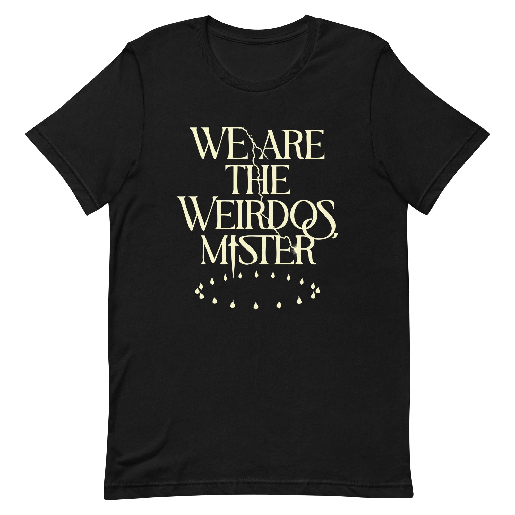 We Are The Weirdos, Mister Men's Signature Tee