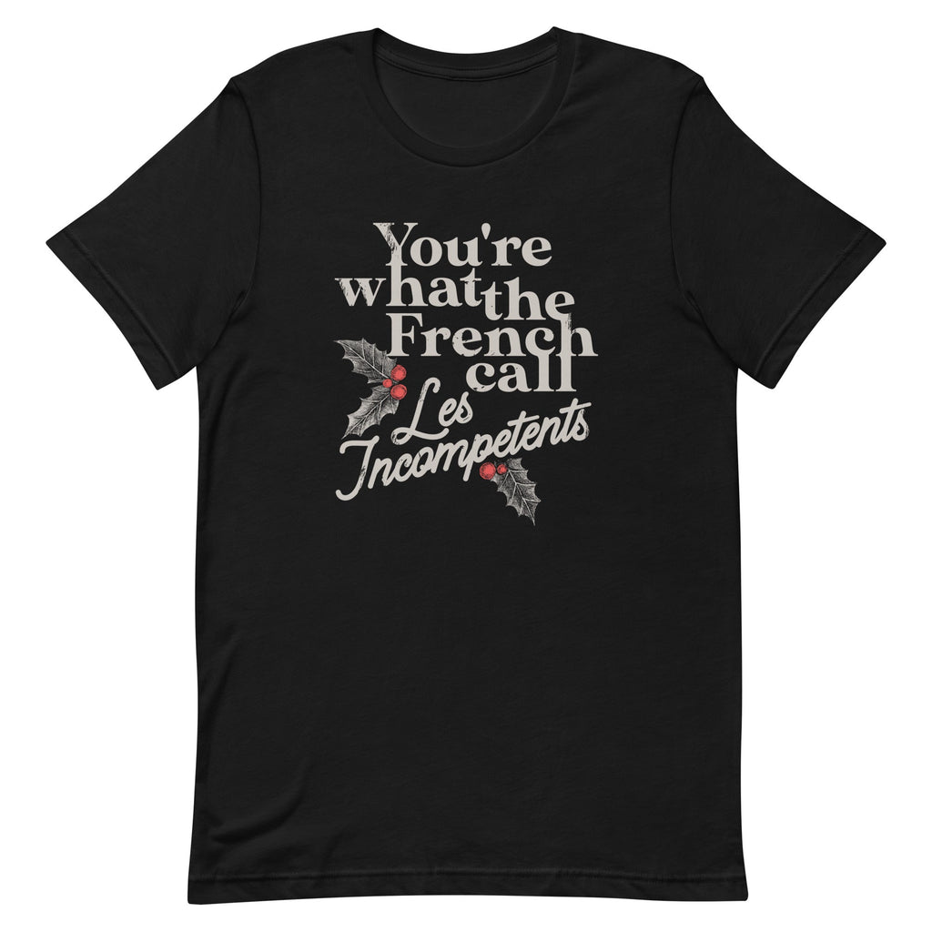 You're What The French Call Les Incompetents Men's Signature Tee