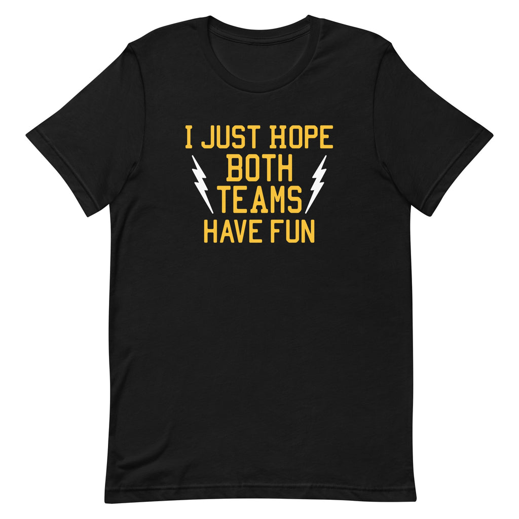 I Just Hope Both Teams Have Fun Men's Signature Tee