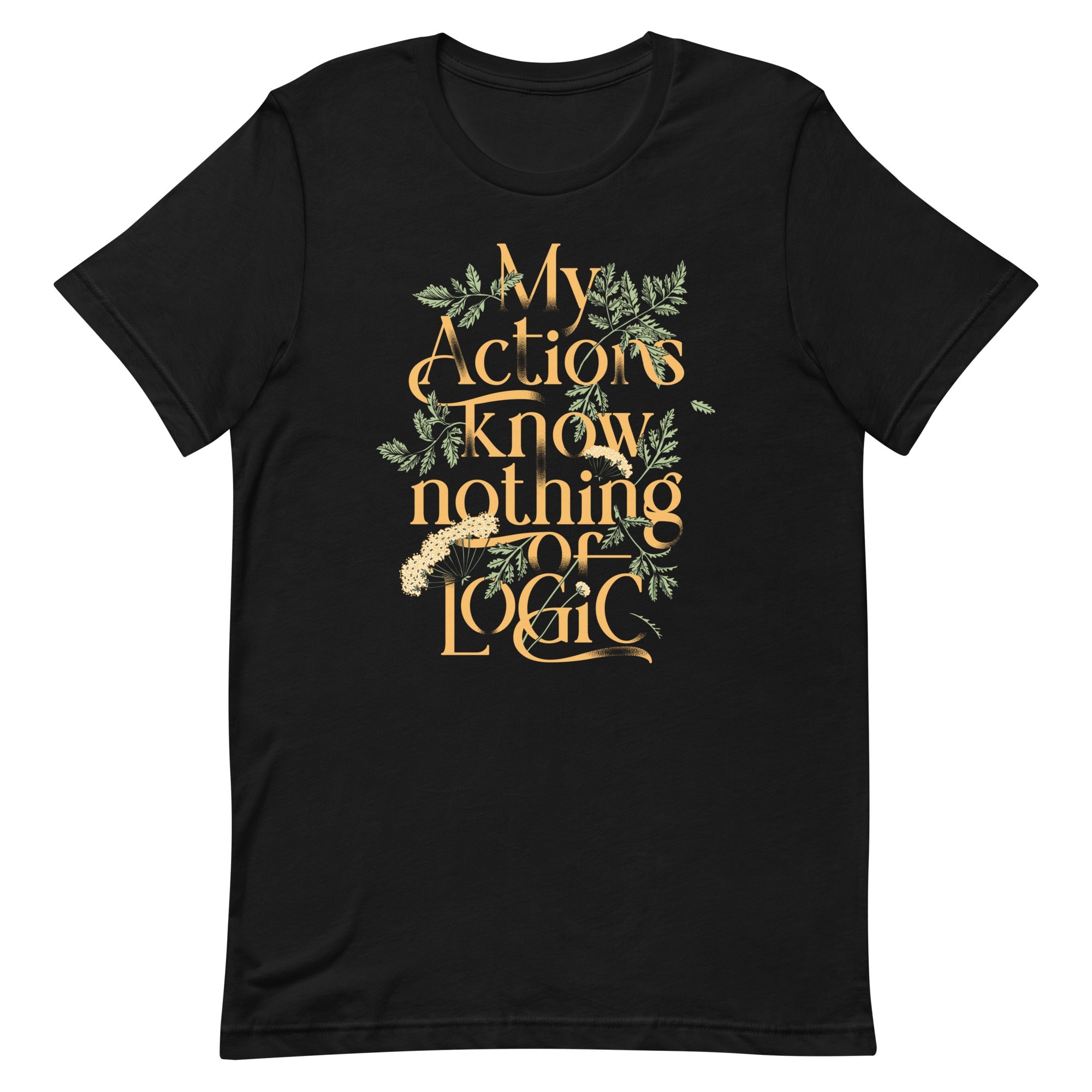 My Actions Know Nothing Of Logic Men's Signature Tee