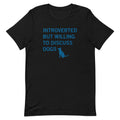 Introverted But Willing To Discuss Dogs Men's Signature Tee