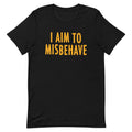 I Aim To Misbehave Men's Signature Tee