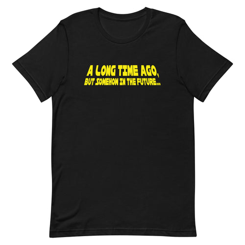 A Long Time Ago, But Somehow In The Future Men's Signature Tee