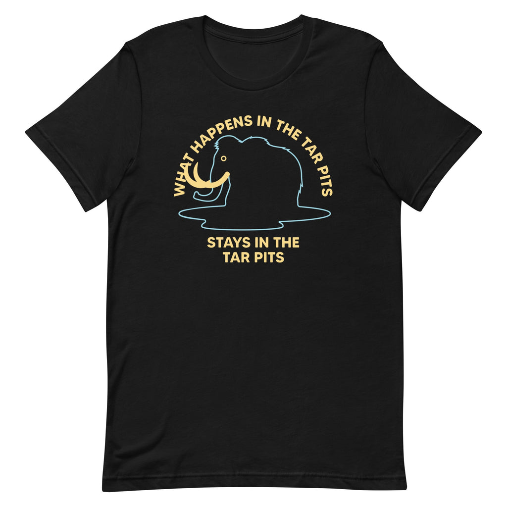 What Happens In The Tar Pits Stays In The Tar Pits Men's Signature Tee